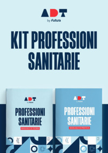 Accademia dei Test. Professioni sanitarie. Kit di preparazione 2025/2026