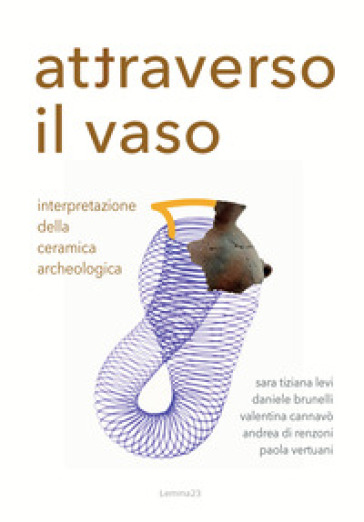 Attraverso il vaso. Interpretazione della ceramica archeologica