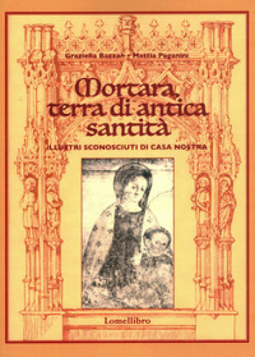 Mortara, terra di antica santità. Illustri sconosciuti di casa nostra