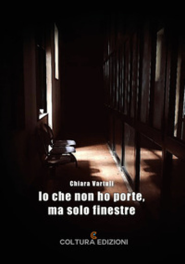 Io che non ho porte, ma solo finestre