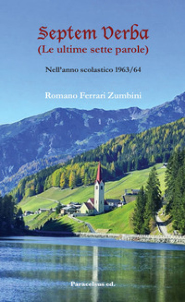 Septem verba. (Le ultime sette parole). Nell'anno scolastico 1963/64