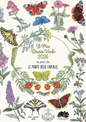 Il mio diario verde 2026. Un anno con le piante delle farfalle