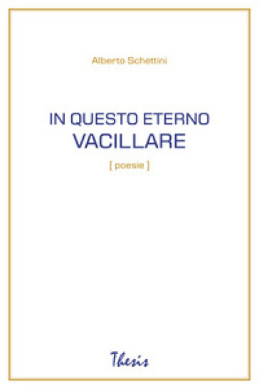 In questo eterno vacillare