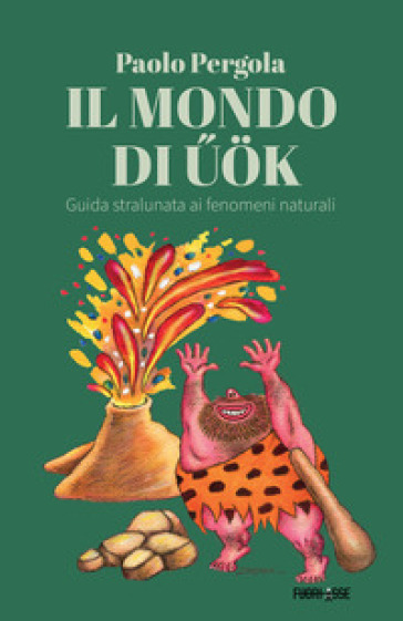 Il mondo di ¿ök. Guida stralunata ai fenomeni naturali