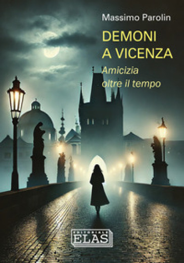 Demoni a Vicenza. Amicizia oltre il tempo