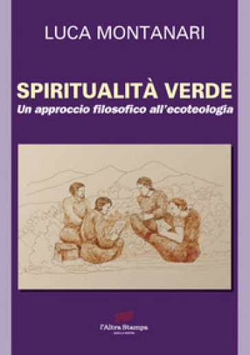 Spiritualità verde. Un approccio filosofico all'ecoteologia