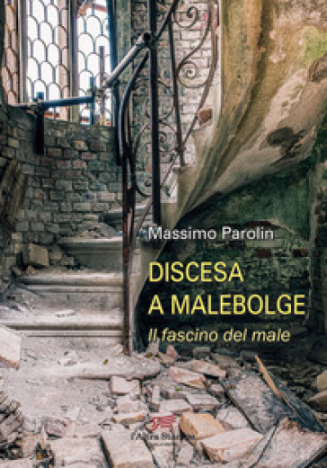 Discesa a Malebolge. Il fascino del male