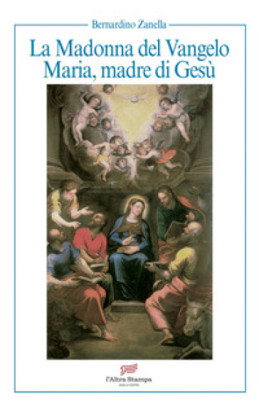 La Madonna del Vangelo. Maria, madre di Gesù