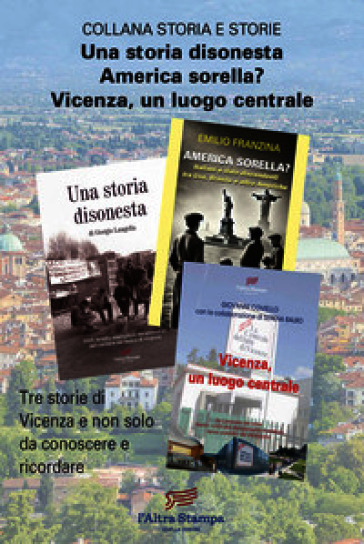 Tre storie di Vicenza e non solo da conoscere e ricordare