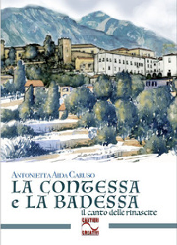 La contessa e la badessa. Il canto delle rinascite