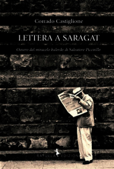 Lettera a Saragat. Ovvero del miracolo balordo di Salvatore Piccirillo
