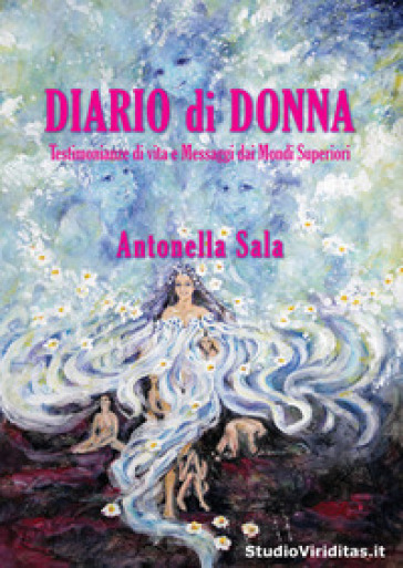 Diario di donna. Testimonianze di vita e messaggi dai mondi superiori