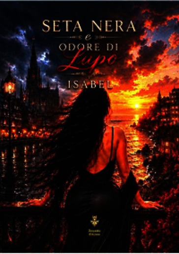 Seta Nera e odore di lupo. Ediz. integrale
