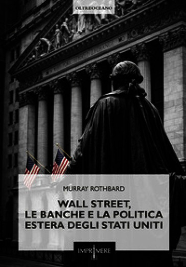 Wall Street, le banche e la politica estera degli Stati Uniti