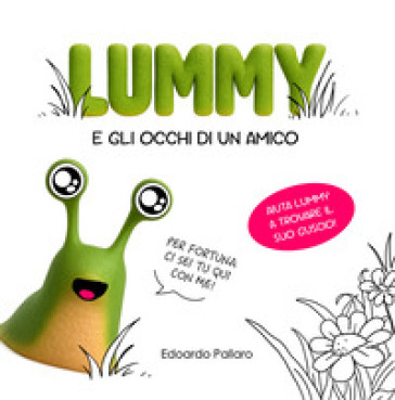 Lummy e gli occhi di un amico. Ediz. a colori