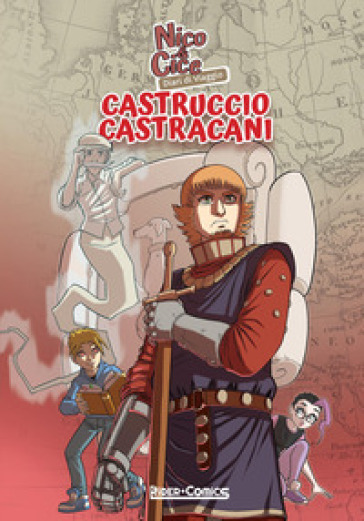 Nico & Cice. Diari di viaggio: Castruccio Castracani
