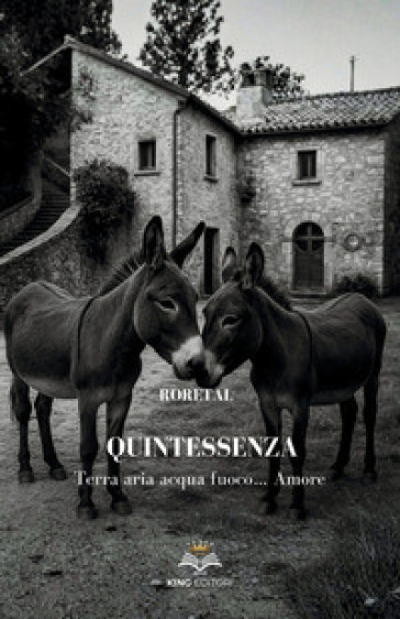 Quintessenza. Terra, aria, acqua, fuoco... Amore