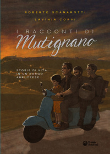 I racconti di Mutignano. Storie di vita in un borgo abruzzese