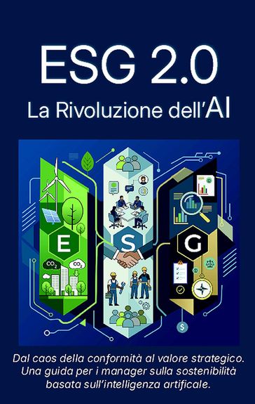 ESG 2.0: La rivoluzione dell'AI: Dal caos della conformità al valore strategico
