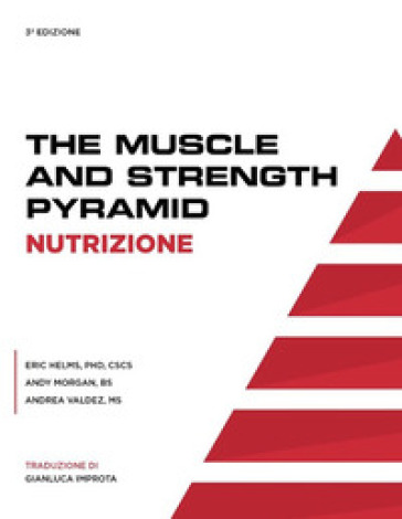 The muscle & strength pyramid: nutrizione. Ediz. integrale