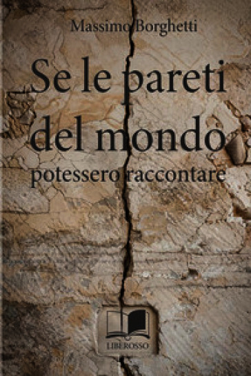 Se le pareti del mondo potessero raccontare