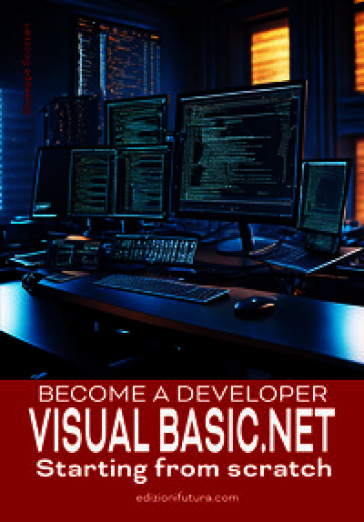 Become a Developer VisualBasic.NET Starting from scratch