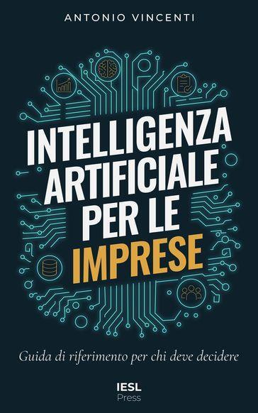 Intelligenza artificiale per le imprese. Guida di riferimento per chi deve decidere