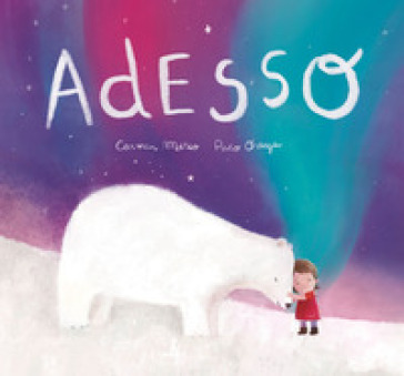 Adesso. Ediz. illustrata