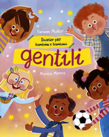 Diario delle bambine e dei bambini gentili. Ediz. illustrata