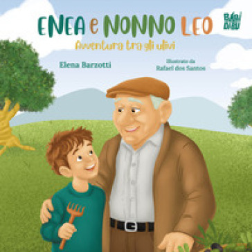 Enea e Nonno Leo. Avventura tra gli ulivi