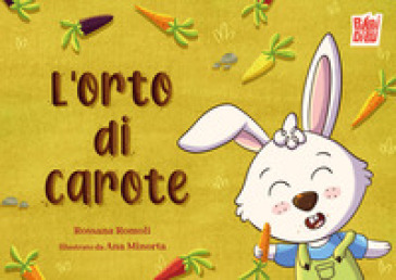 L'orto di carote. Ediz. a colori