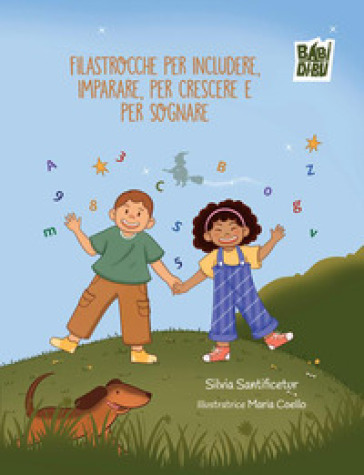 Filastrocche per includere, per imparare, per crescere e per sognare. Ediz. a colori