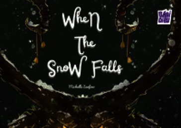 When the snow falls. Ediz. a colori