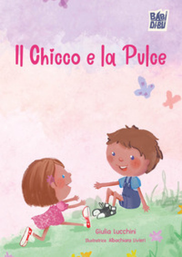 Il chicco e la pulce. Ediz. a colori