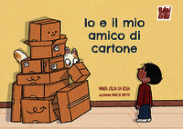 Io e il mio amico di cartone. Ediz. a colori