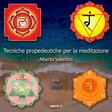 Tecniche propedeutiche per la Meditazione - Parte 2