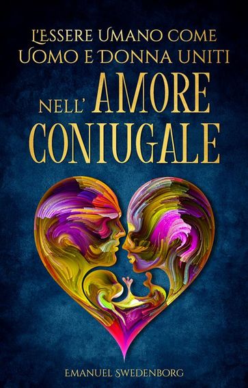 L'Essere Umano come Uomo e Donna uniti nell'Amore Coniugale