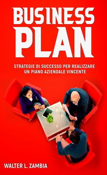 Business Plan: Strategie di Successo per Realizzare un Piano Aziendale Vincente