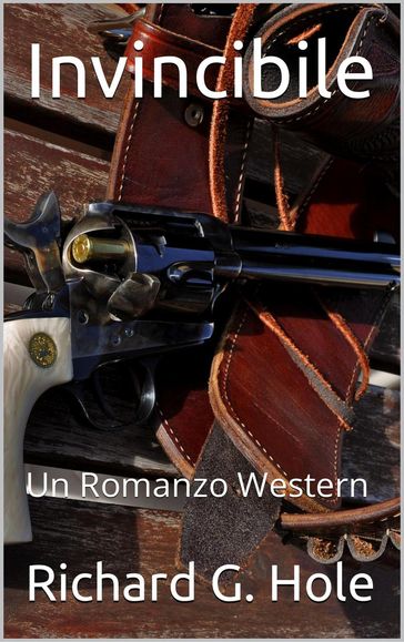 Invincibile: Un Romanzo Western