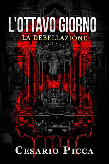 L'ottavo giorno - la debellazione
