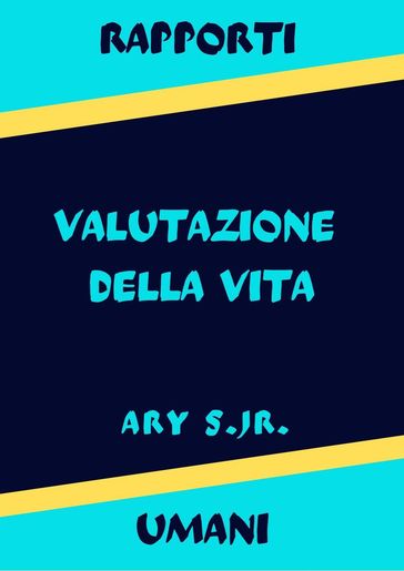 Rapporti Umani Valutazione della Vita