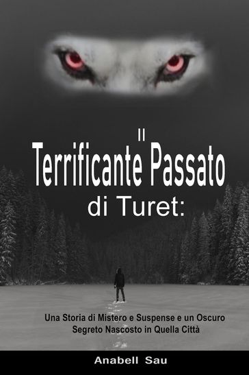 Il Terrificante Passato di Turet: Una Storia di Mistero e Suspense e un Oscuro Segreto Nascosto in Quella Città
