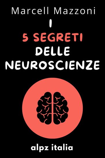 I 5 Segreti Delle Neuroscienze