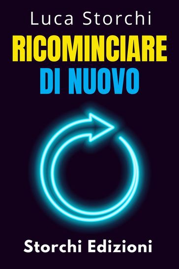 Ricominciare Di Nuovo - Come Il Cambiamento Ci Rende Più Forti