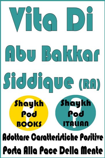Vita Di Abu Bakkar Siddique (RA)