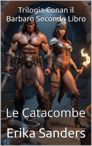 Trilogia Conan il Barbaro Secondo Libro: Le Catacombe