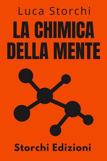 La Chimica Della Mente - Comprendere La Scienza Dietro La Salute Mentale