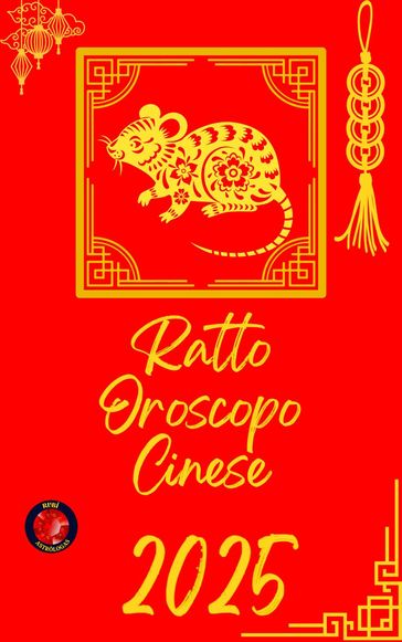 Ratto Oroscopo Cinese 2025