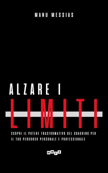 Alzare i limiti: Scopri il potere trasformativo del Coaching per il tuo percorso personale e professionale