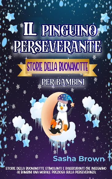 Il pinguino perseverante Storie della buonanotte per bambini
